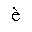 LATIN SMALL LETTER E WITH GRAVE